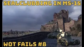 Sealclubbing in MS-1 | WorldOfTanks Daily Fail #8