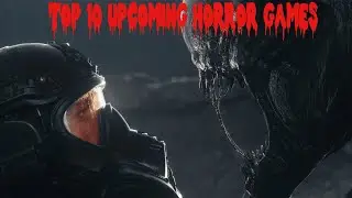 MY TOP 10 UPCOMING HORROR GAMES OF 2023-2024