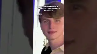 Desperate Search for Missing College Student in Nashville | Latest Update
