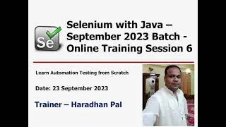 Selenium WebDriver with Java - Online Automation Testing Training - September 2023 Batch - Session 6