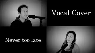 Three Days Grace - Never too late // Vocal Cover ft. Kate