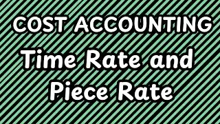 Cost Accounting - Employee Cost - Time Rate and Piece Rate | CA/CMA Inter