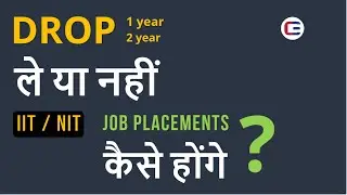 Dropper IIT JEE | JEE Mains  | 1 Year Drop | 2 Year Drop | Job Placement | Pros and Cons