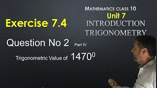 Trigonometric ratios of 1470 degree || Mathematics Class 10 (KP) Exercise 7.4 Question No2 Part iv