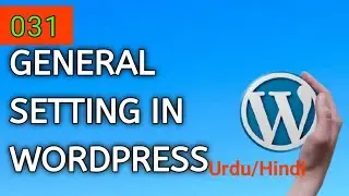 General Setting || What Is General Setting in WordPress || WordPress For Begginers || 031