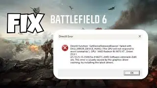 Fix Battlefield 6 DXGI_ERROR_DEVICE_HUNG / DirectX Error On PC (AMD & NVIDIA GPUs)
