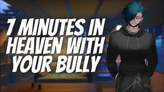 7 Minutes in Heaven With Your Tsundere Bully [M4F] [You're Claustrophobic?] ASMR Roleplay