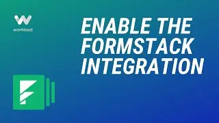 Integrate Formstack with ANY tool | Workload.co