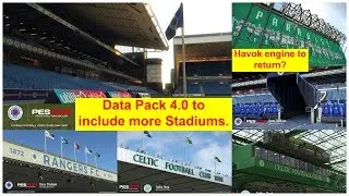 PES 2019 - DATA PACK 4.0 to have IBROX STADIUM & CELTIC PARK + PES Mobile return to HAVOK Engine ?