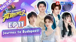 [ENGSUB]Journey to Budapest! Zhou Shen&Bai Lu Join Hands to Solve Cases| Keep Running S12 Full EP11