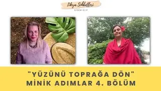 Yüzünü Toprağa Dön! - Minik Adımlar 4. Bölüm - "Toprak Elementi"