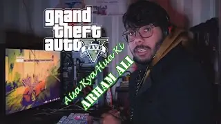 Aisa Kya Hua Ki Main Game Khelne Lag Gaya | ARHAM ALI | GTA V | 2024