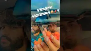 8 HABANEROS while SMOKING 🤪🌶️💨