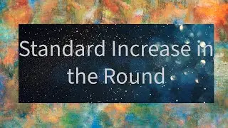 Increase in the Round - Tutorial