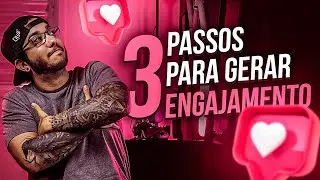 O método de 3 passos para gerar engajamento