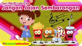 JANGAN JAJAN SEMBARANGAN - Bernyanyi bersama Lala - Seri PAUD bersama Lala