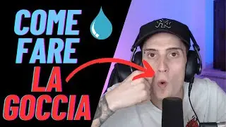TUTORIAL: COME FARE LA GOCCIA