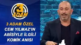 Cem Yılmaz ile Abisinin Komik Çocukluk Anısı! | 3 Adam Özel