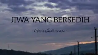 JIWA YANG BERSEDIH || GHEA INDRAWARI || LIRIK