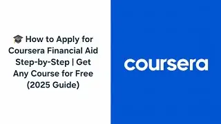 🎓 How to Apply for Coursera Financial Aid Step-by-Step | Get Any Course for Free (2025 Guide)