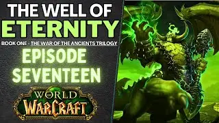 Suddenly, A Wild Mannoroth Appears: THE WELL OF ETERNITY Ch. 17