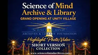 Science of Mind Archive Grand Opening | Highlight Photo/Video Collection (Short Version)