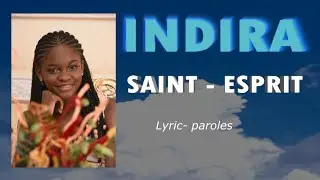 INDIRA - SAINT ESPRIT LYRIC