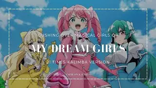 My Dream Girls - Gushing over Magical Girls OP | Kalimba App Cover with Tabs