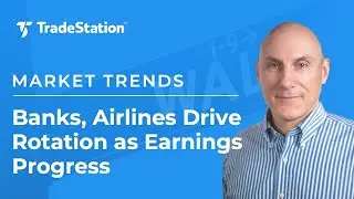Banks, Airlines Drive Rotation as Earnings Progress: Market Trends This Week: 10/17/24