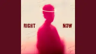 Right Now (feat. I.Z.E)