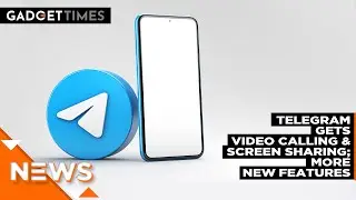 Telegram's new features | Gadget Times