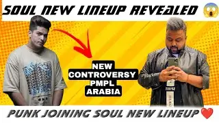 SOUL NEW LINEUP REVEALED BY GOLDY BHAI | PUNK JOIN SOUL | PMPL ARABIA CONTROVERSY BY 420 #goldybhai