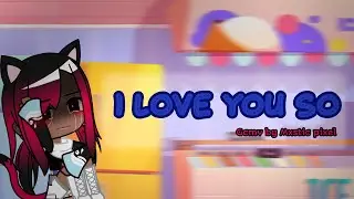 I love you so ||Gcmv ||Mxstic Pixel