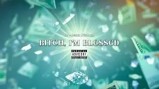 Алёна Пискун - Bitch I'm Blessed (Audio)