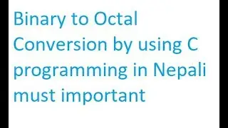 Binary To Octal Conversion By Using C programming
