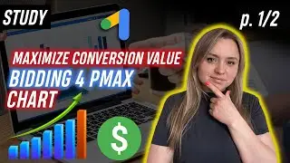 Part 1: Bidding for Google Ads Bidding Strategy and Maximize Conversion Value for Performance Max