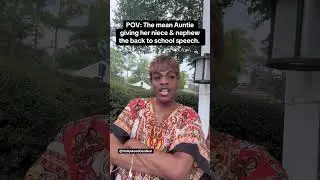 ❤️😂POV: The mean Auntie giving her niece & nephew the back to school speech. #funny #MsRenee