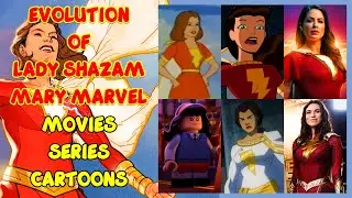 EVOLUTION of MARY MARVEL/LADY SHAZAM In Movies, Series, and Cartoons (1981-2022)