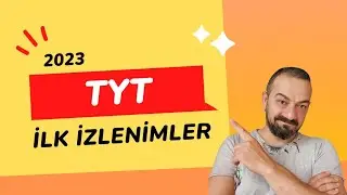 2023 TYT İLK İZLENİMLER
