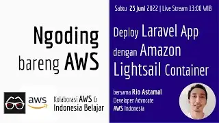 Deploy Laravel App dengan Amazon Lightsail Container | Ngoding bareng AWS