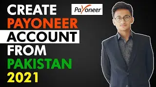 How To Create Payoneer Account In PAKISTAN 2021 | URDU | 2021