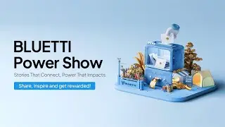 BLUETTI Power Show | Stories That Connect, Power That Impacts