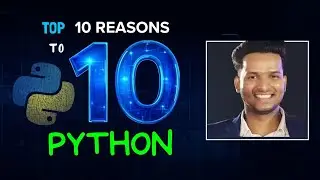 Top 10 Reasons To Learn Python