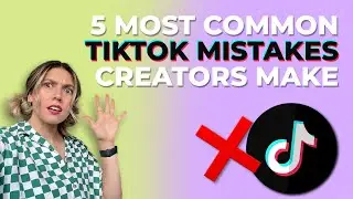 Most Common TikTok Creator Mistakes (That You Don't Want to Make in 2023)