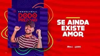 Dodô Pressão - Se ainda existe amor