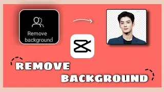 HOW TO REMOVE BACKGROUND IN CAPCUT