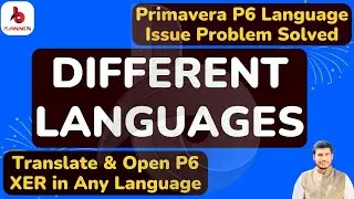 How to open Primavera P6 Schedule in different Languages | Translate P6 XER in any Language | #P6TIP