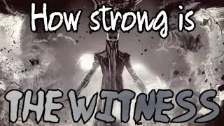 How Strong is the Witness?