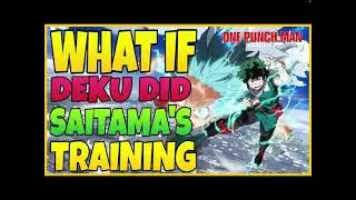 What if Deku was One Punch Man?(Part2)