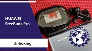 HUAWEI FreeBuds Pro - Unboxing and First Impressions